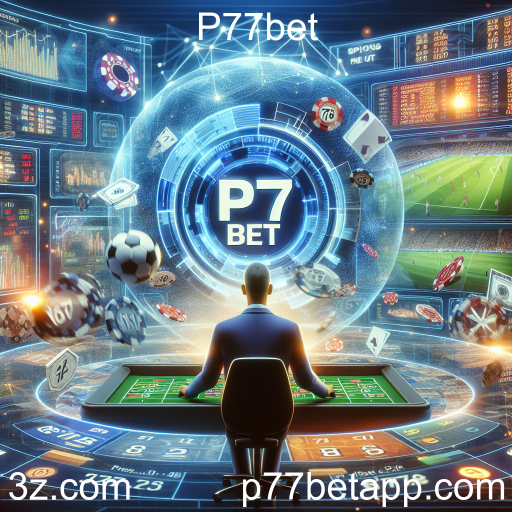 Apostas Esportivas em P77bet: Emoção e Ganhos ao Seu Alcance